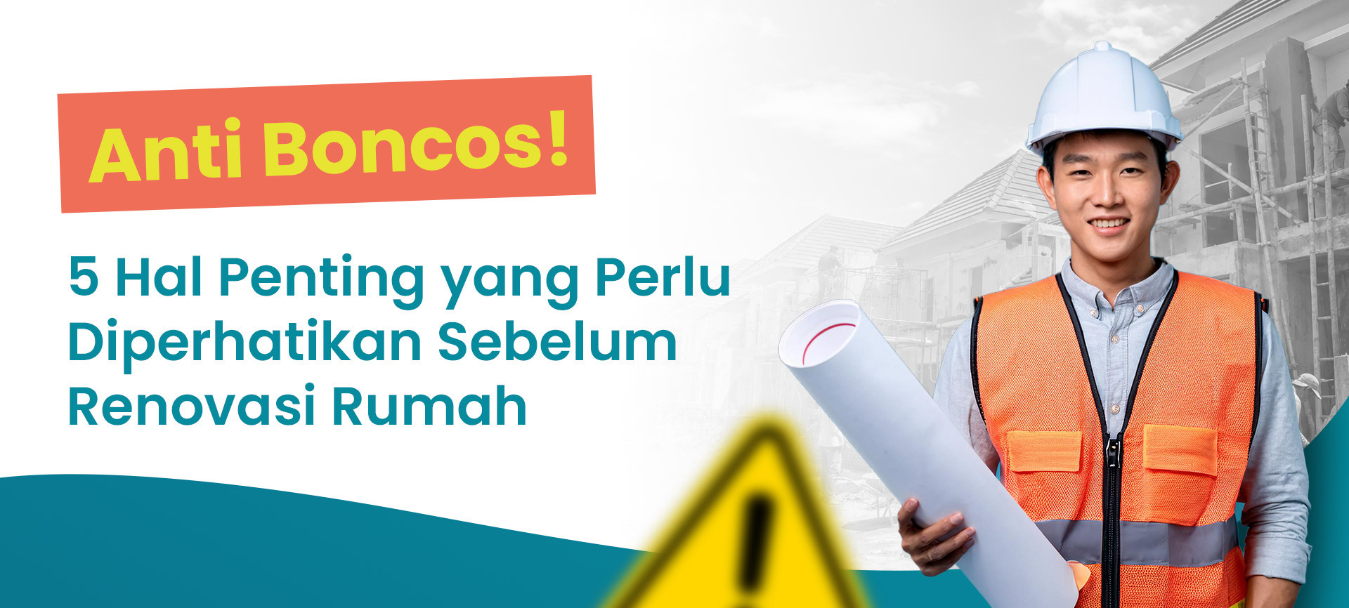 Anti Boncos! 5 Hal Penting yang Perlu Diperhatikan Sebelum Renovasi Rumah